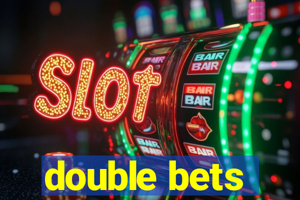 double bets